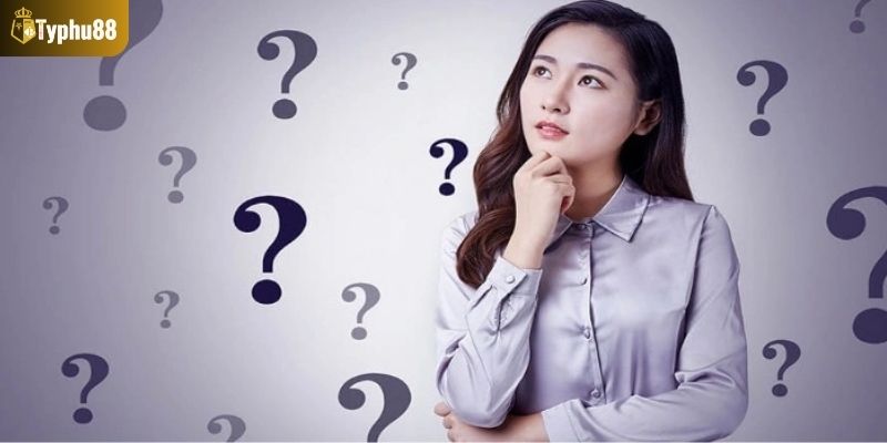 Câu hỏi thường xuyên gặp khi đăng ký Typhu88