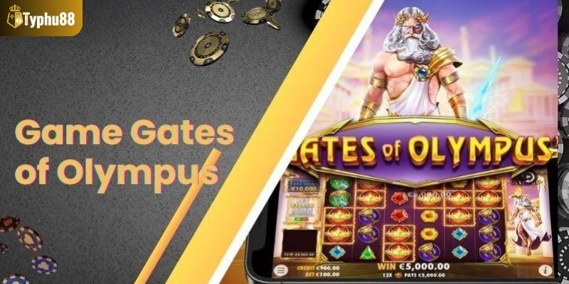 Đôi nét về nổ hũ Gates of Olympus