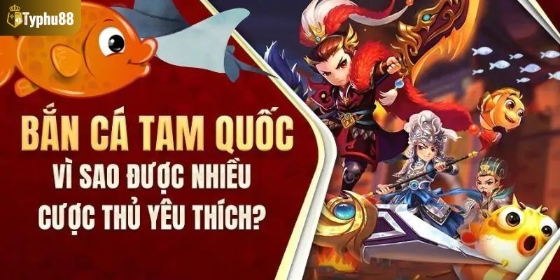 Lý do vì sao nên tham gia chơi game bắn cá tại Typhu88