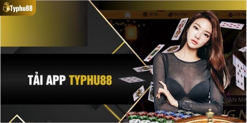 Lợi ích nổi bật của việc tải app Typhu88